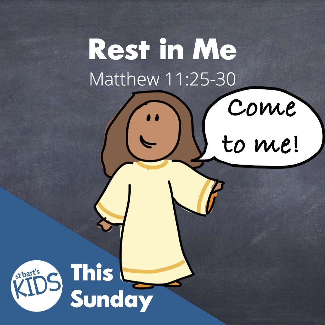 St Bart s Kids Resource The Invitation Of Jesus Rest In Me Matthew st-bart-s-kids-resource-the-invitation-of-jesus-rest-in-me-matthew
